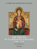 Cover  The Origins Of Florentine Painting 1100-1270 Section 1 Volume 1
