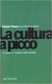 Cover  La Cultura A Picco. Il Nuovo E L' Antico Nella Scuola