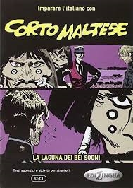 Cover  Corto Maltese : La laguna dei bei sogni : testi autentici e attività per stranieri : B2-C1