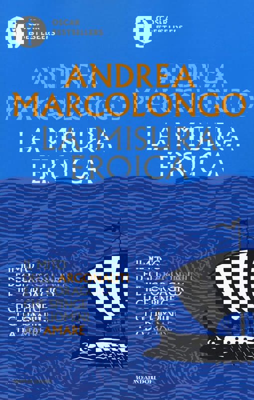 Cover  La misura eroica : il mito degli Argonauti e il coraggio che spinge gli uomini ad amare