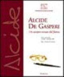 Cover  Alcide De Gasperi : un europeo venuto dal futuro