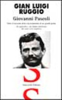 Cover  Giovanni Pascoli. Tutto Il Racconto Della Vita Tormentata D Un Grande Poeta. In Appendice, Un' Ampia Antologia Dei Suoi Versi Migliri