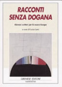 Cover  Racconti senza dogana - Giovani scrittori per la nuova Europa; a cura di Lucio Lami/Roma,Gremese,2003.411p.