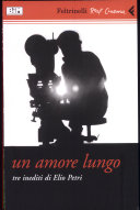 Cover  Elio Petri : appunti su un autore Milano : Feltrinelli ; Roma : BIM/Qmedia [distributore], [2006]