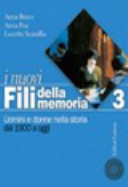 Couverture 3. I nuovi fili della memoria. Uomini e donne nella storia. : Dal 1900 a oggi