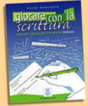 Couverture Giocare con la scrittura : attivita e giochi per scrivere in italiano