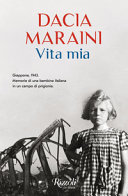 Cover  Vita mia : memorie di una bambina italiana in un campo di prigionia