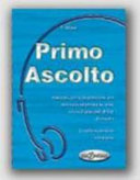 Cover  Primo ascolto : materiale per la preparazione alla prova di comprensione orale e lo sviluppo dell'abilita di ascolto : livello elementare-intermedio