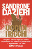 Cover  Uccidi i ricchi : un'indagine di Dante e Colomba