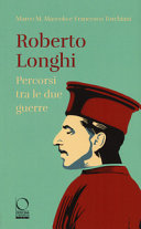 Cover  Roberto Longhi : percorsi tra le due guerre
