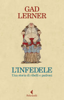 Cover  L'infedele : una storia di ribelli e padroni