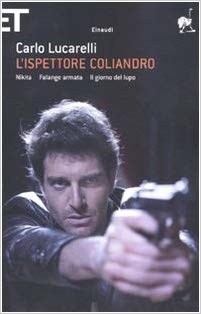 Cover  L'ispettore Coliandro ; Nikita ; Falange armata ; Il giorno del lupo