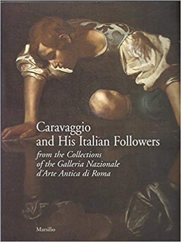 Cover  Caravaggio and his Italian followers: from the collections of the Galleria nazionale d'arte antica di Roma