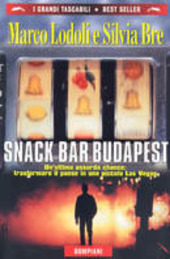Cover  Snack Bar Budapest. Un' Ultima Assurda Chance: Trasformare Il Paese In Una Piccola Las Vegas