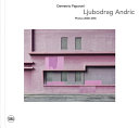 Cover  Ljubodrag Andric : works 2008-2016