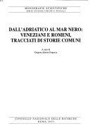 Cover  Dall'Adriatico al Mar Nero : Veneziani e Romeni, tracciati di storie comuni